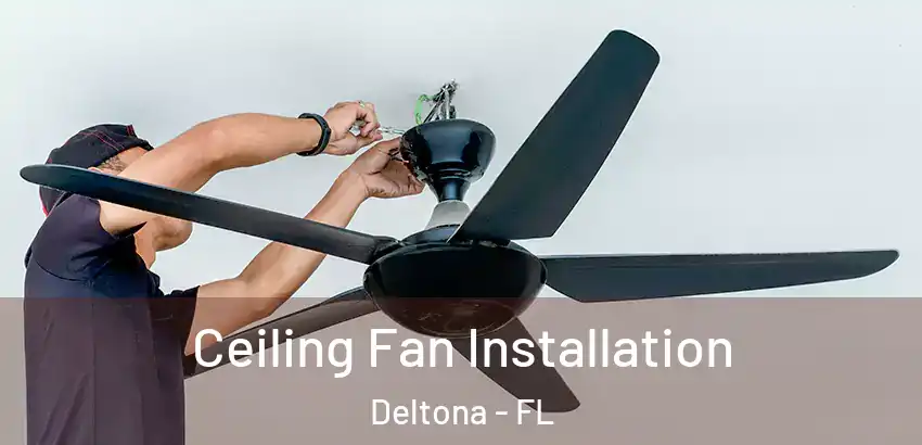  Ceiling Fan Installation Deltona - FL