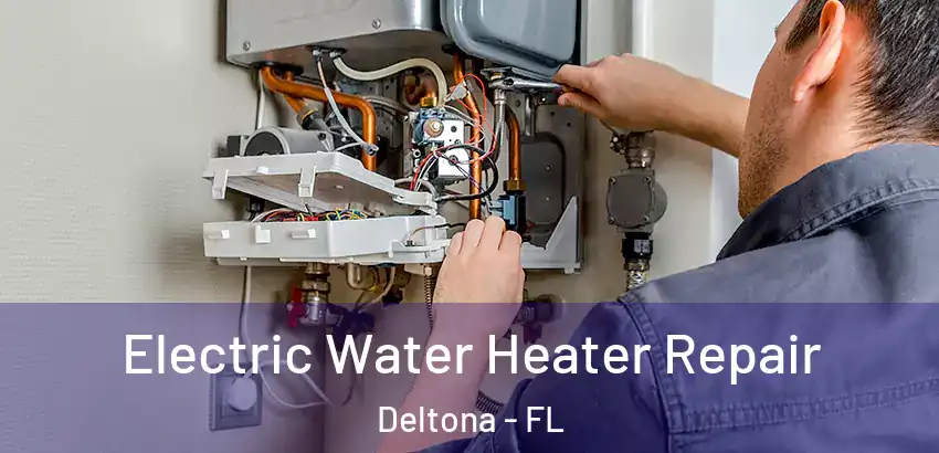Electric Water Heater Repair Deltona - FL