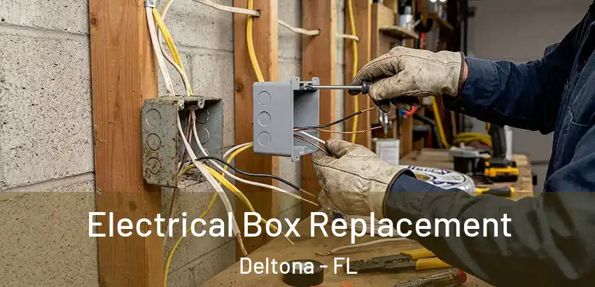  Electrical Box Replacement Deltona - FL