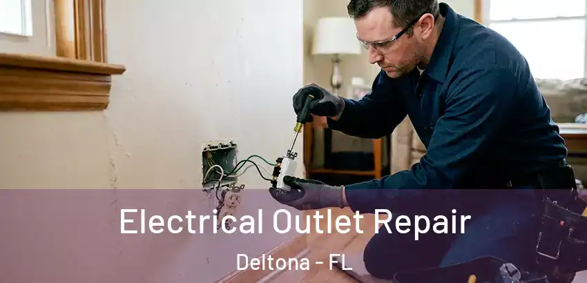 Electrical Outlet Repair Deltona - FL