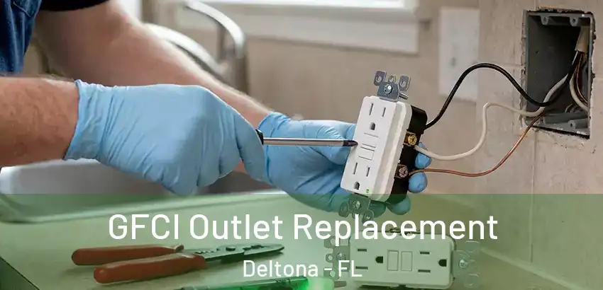  GFCI Outlet Replacement Deltona - FL