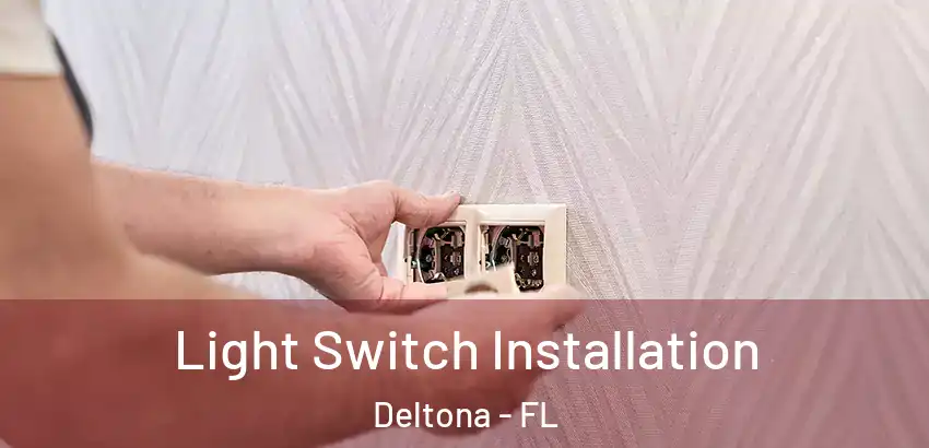  Light Switch Installation Deltona - FL