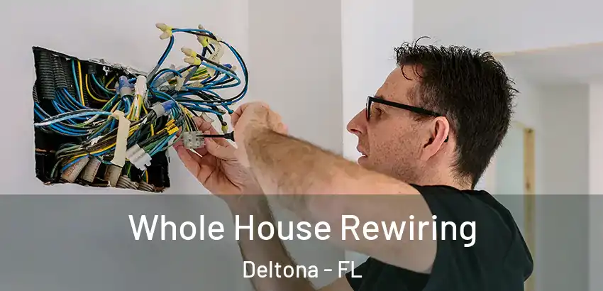  Whole House Rewiring Deltona - FL